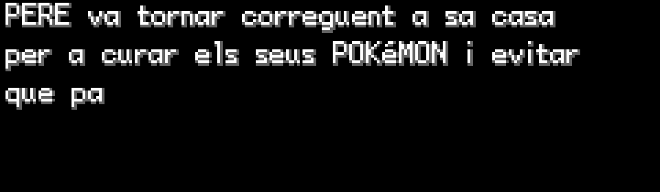 Pantalla negra amb el missatge de whiteout: PERE va tornar corrents a casa seva per curar els seus Pokémon